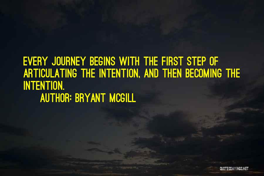 First Step In A Journey Quotes By Bryant McGill