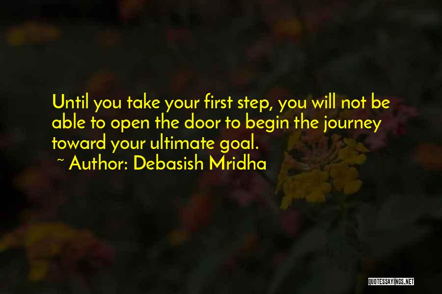 First Step In A Journey Quotes By Debasish Mridha