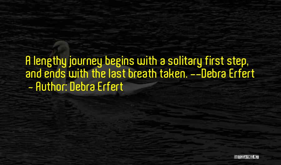 First Step In A Journey Quotes By Debra Erfert