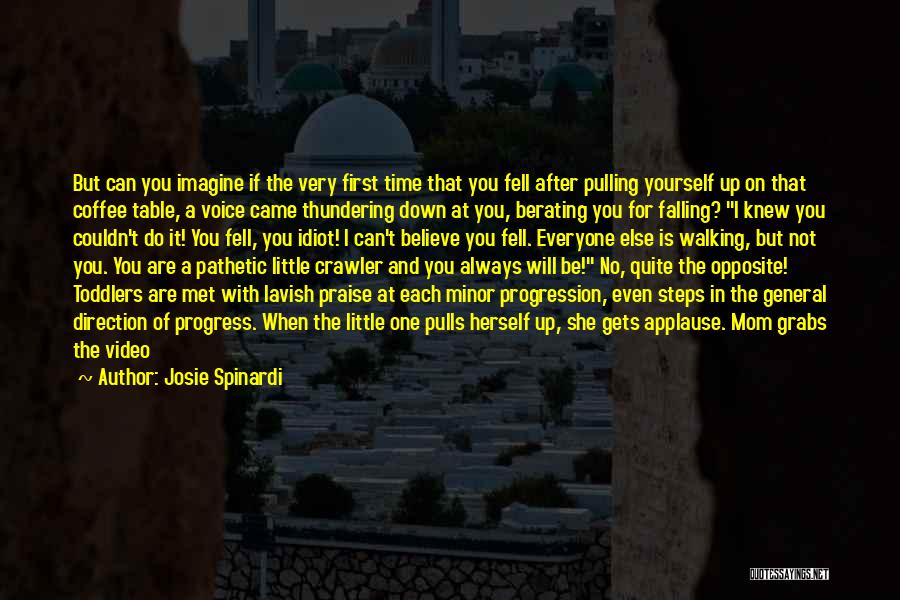 First Step In A Journey Quotes By Josie Spinardi
