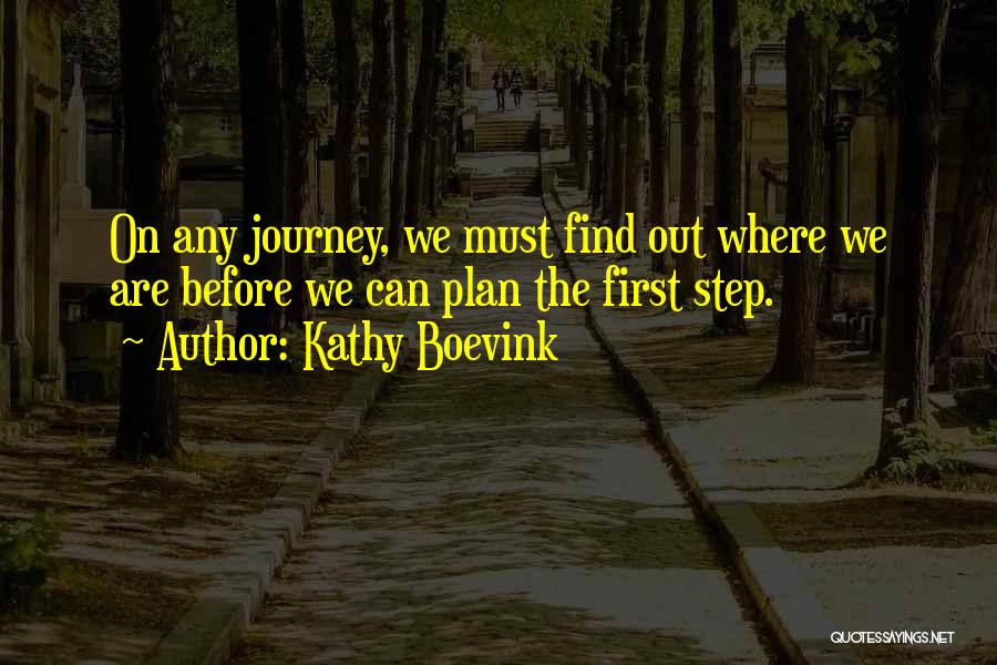First Step In A Journey Quotes By Kathy Boevink