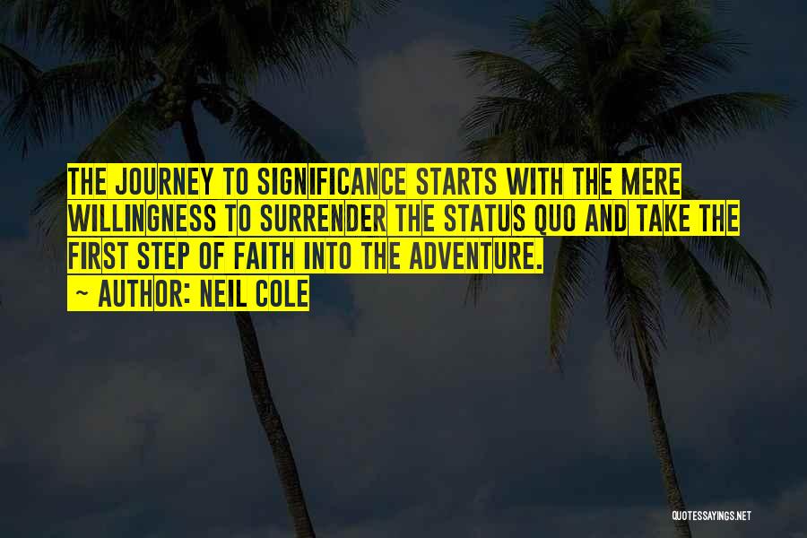 First Step In A Journey Quotes By Neil Cole