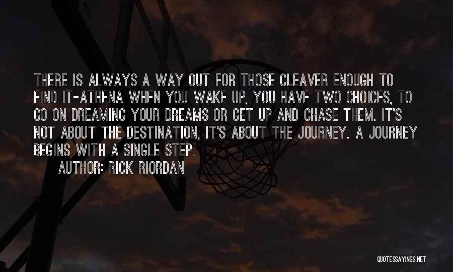 First Step In A Journey Quotes By Rick Riordan