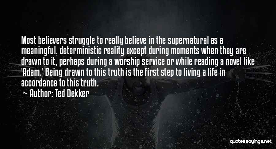 First Step In Life Quotes By Ted Dekker