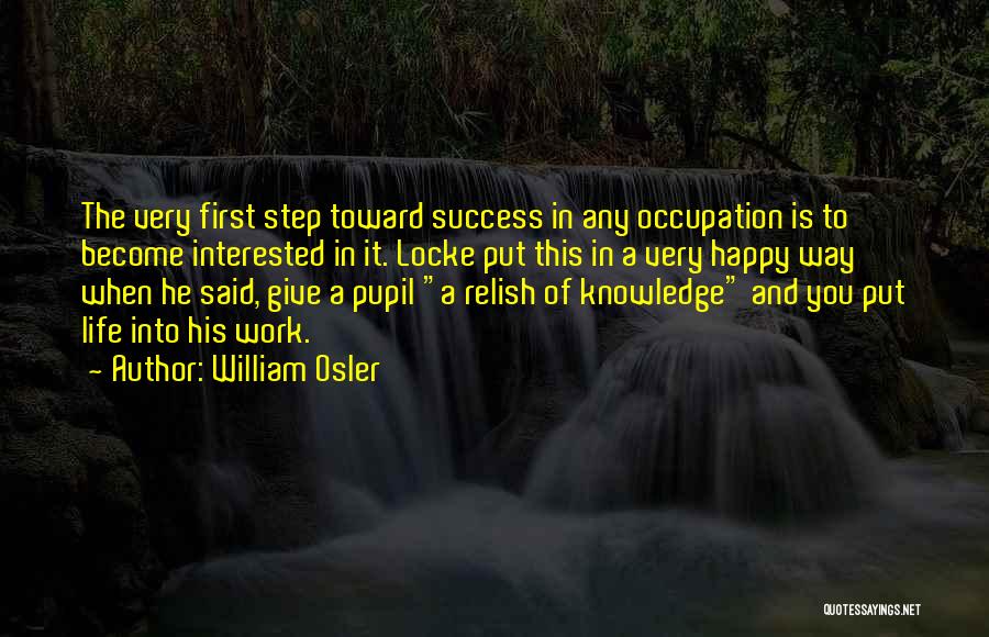 First Step In Life Quotes By William Osler