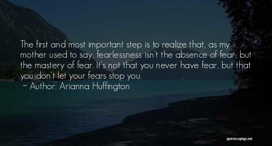 First Step Quotes By Arianna Huffington