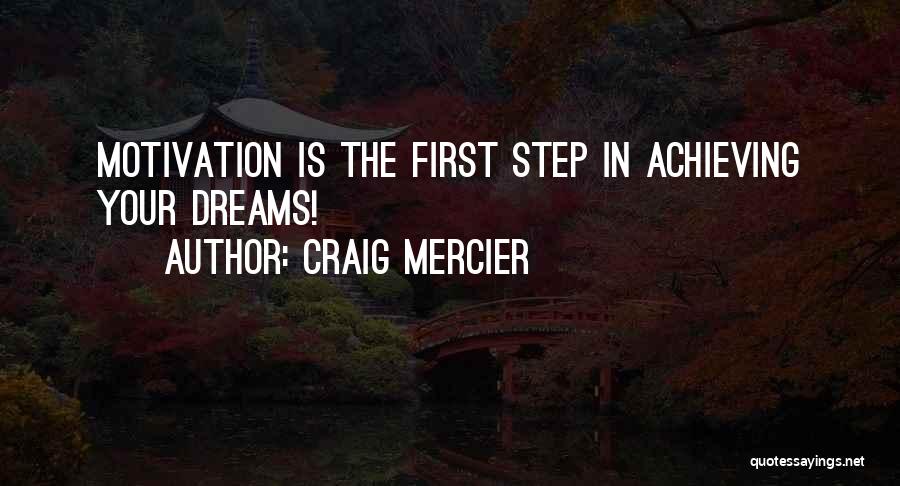 First Step Quotes By Craig Mercier