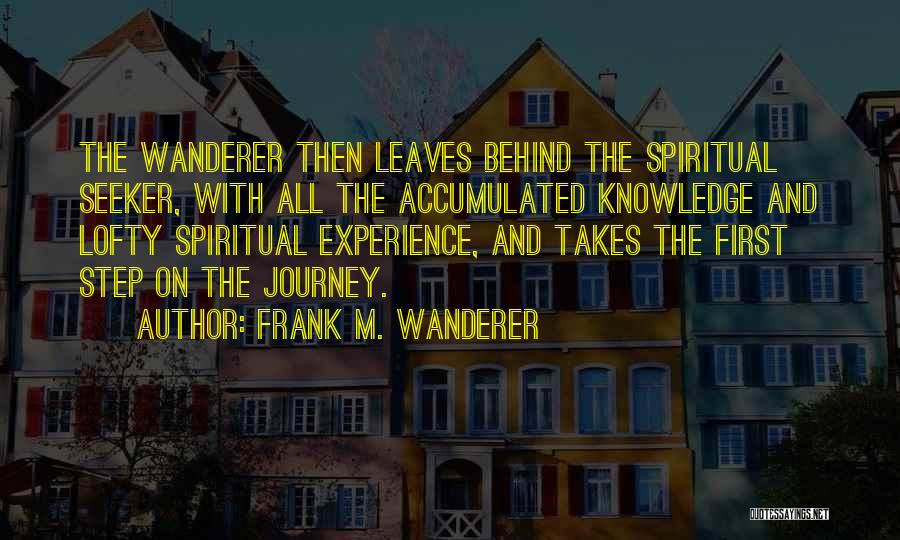 First Step Quotes By Frank M. Wanderer