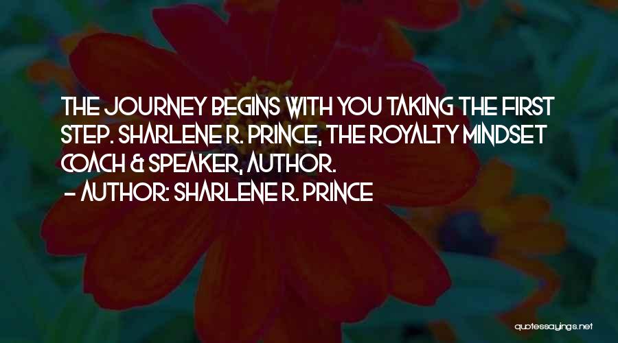 First Step Quotes By Sharlene R. Prince