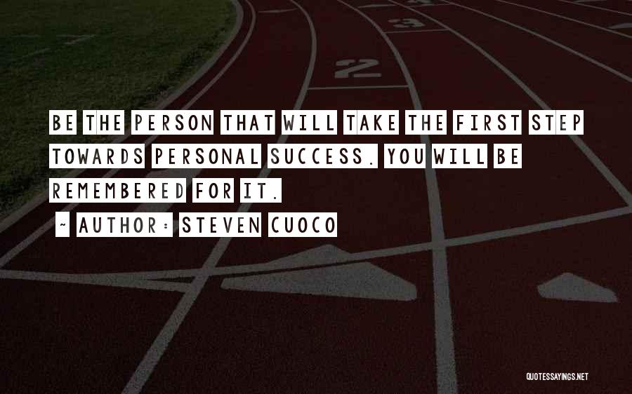 First Step Quotes By Steven Cuoco