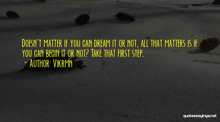First Step Quotes By Vikrmn