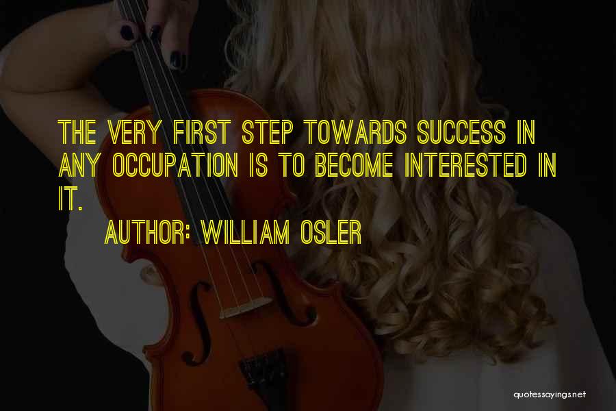 First Step Towards Quotes By William Osler