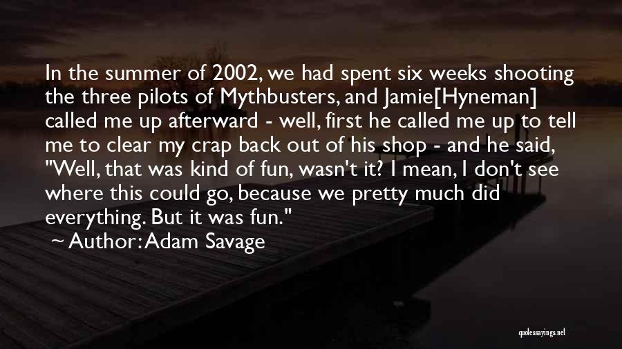 First Summer Quotes By Adam Savage