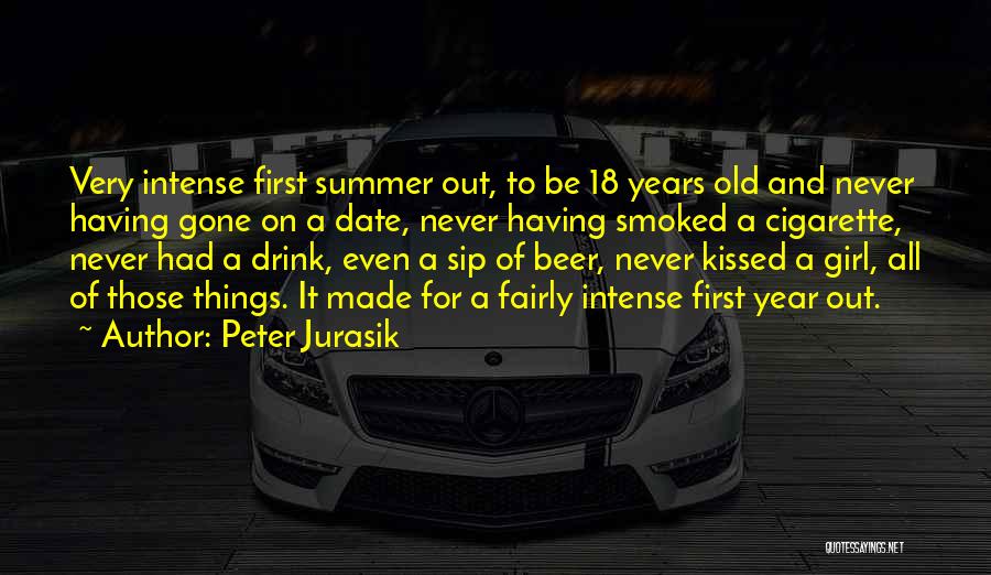 First Summer Quotes By Peter Jurasik