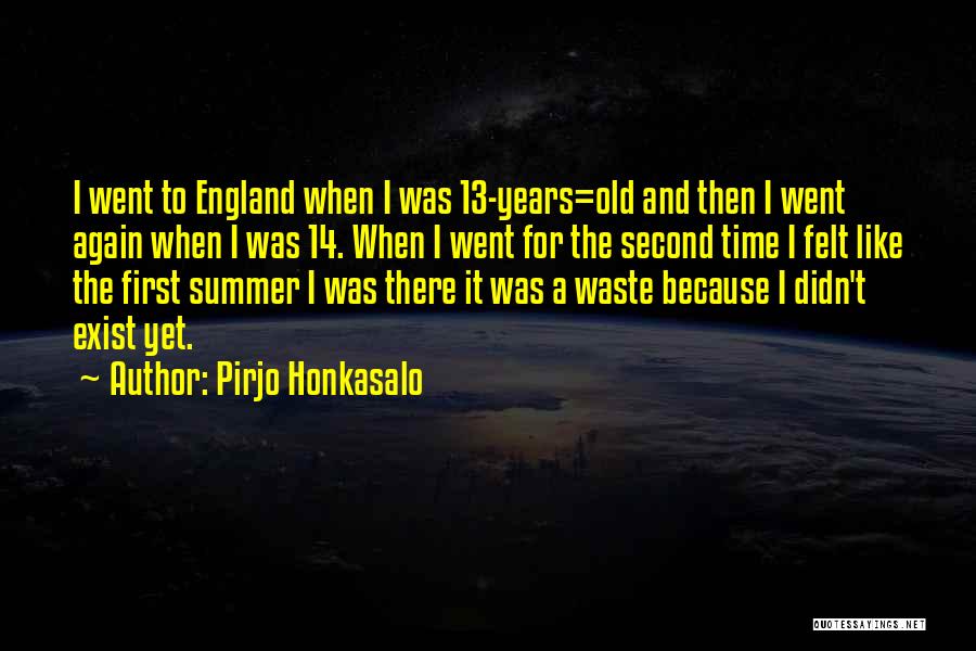 First Summer Quotes By Pirjo Honkasalo