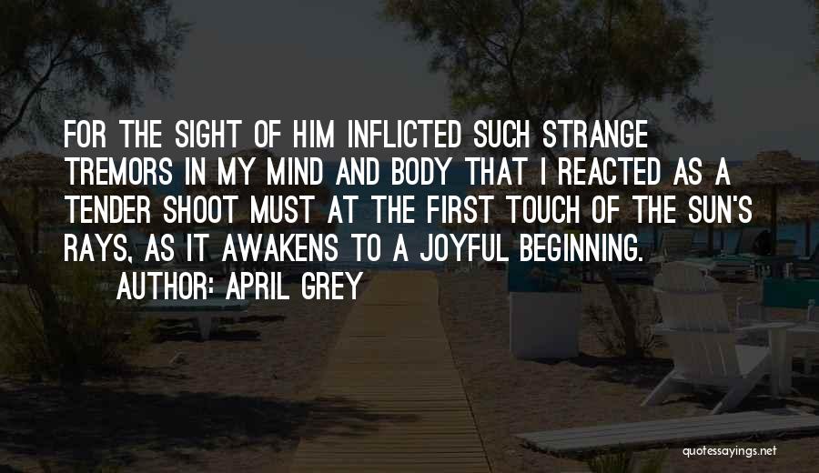 First Sun Rays Quotes By April Grey