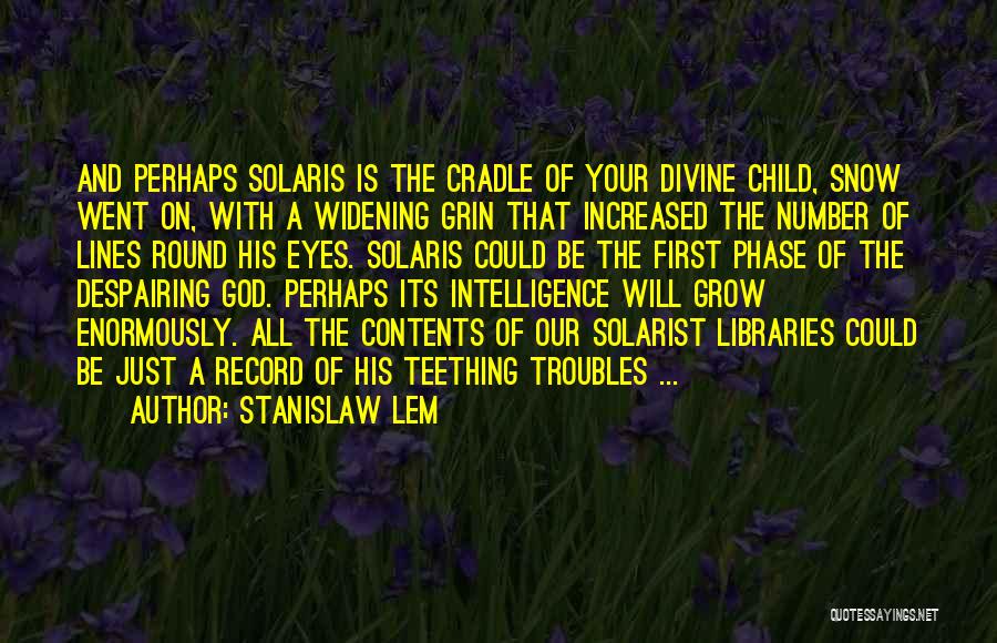 First Teething Quotes By Stanislaw Lem