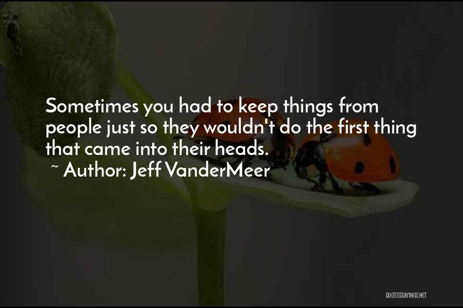 First They Came Quotes By Jeff VanderMeer