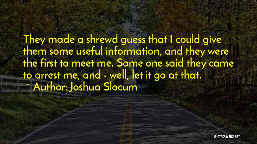 First They Came Quotes By Joshua Slocum