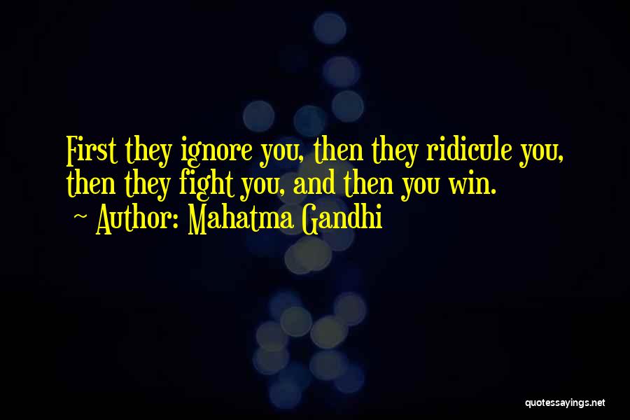 First They Gandhi Quotes By Mahatma Gandhi