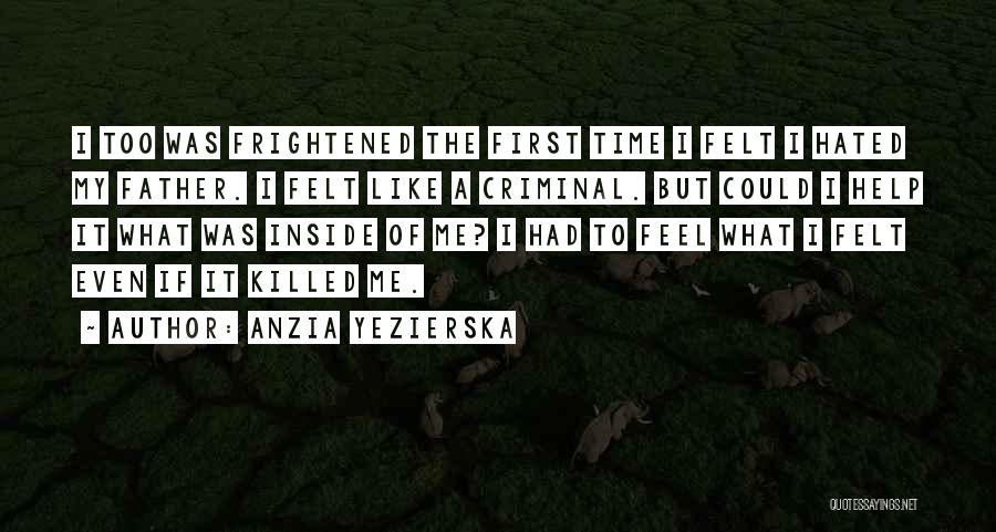 First They Killed My Father Quotes By Anzia Yezierska