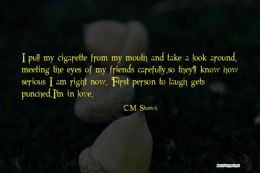 First They Laugh Quotes By C.M. Stunich First They Laugh Quotes By C.M. Stunich