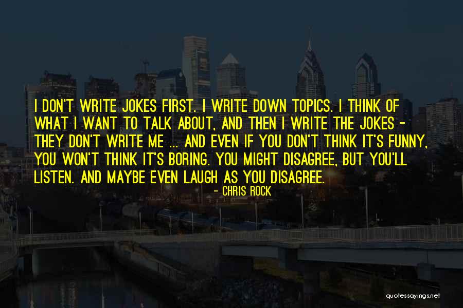 First They Laugh Quotes By Chris Rock First They Laugh Quotes By Chris Rock