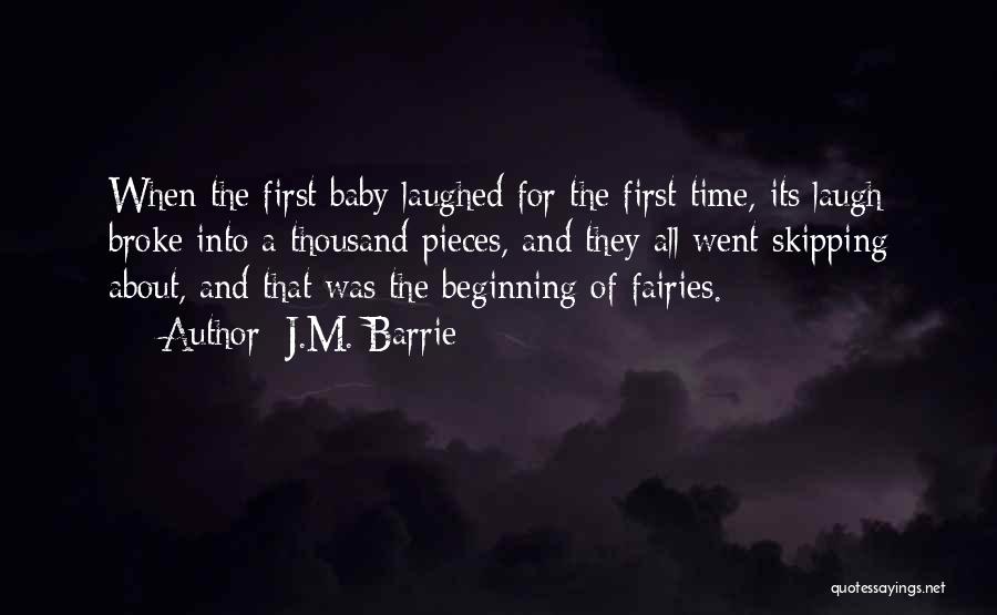 First They Laugh Quotes By J.M. Barrie