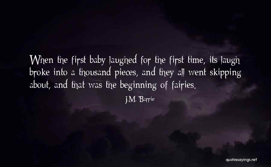 First They Laugh Quotes By J.M. Barrie First They Laugh Quotes By J.M. Barrie