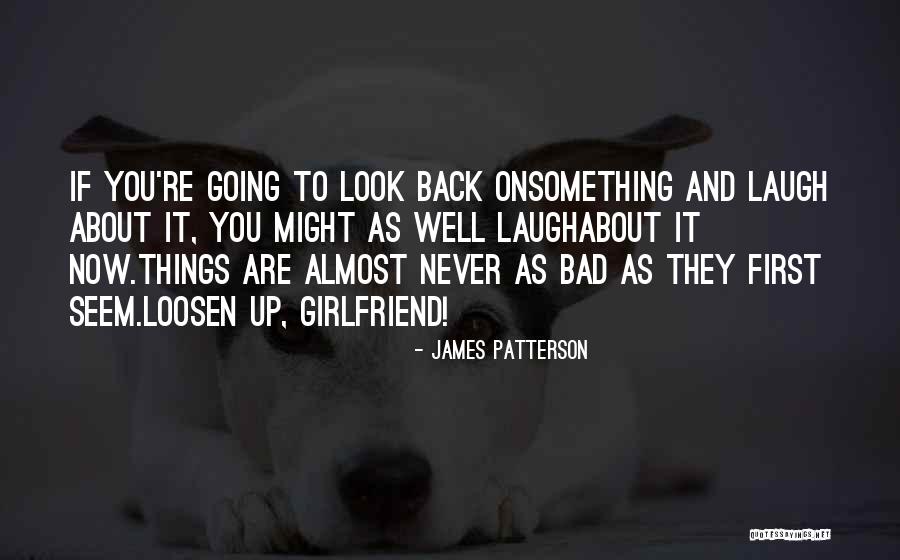 First They Laugh Quotes By James Patterson