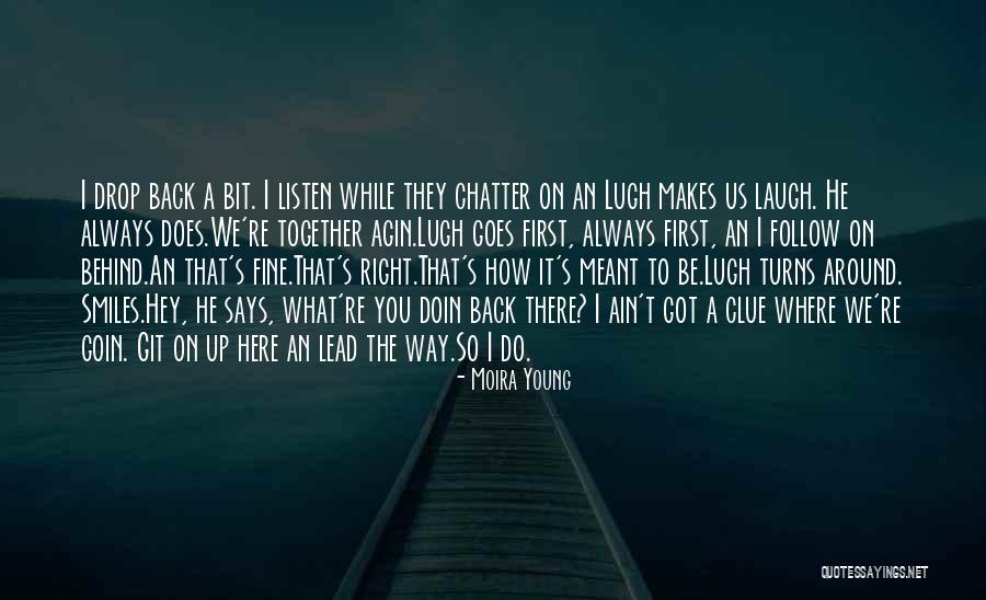 First They Laugh Quotes By Moira Young First They Laugh Quotes By Moira Young