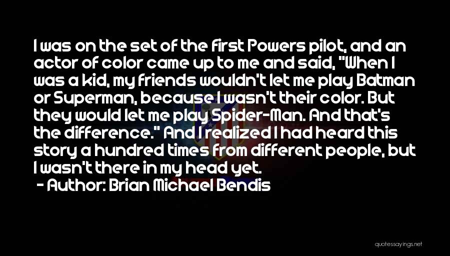 First They Quotes By Brian Michael Bendis