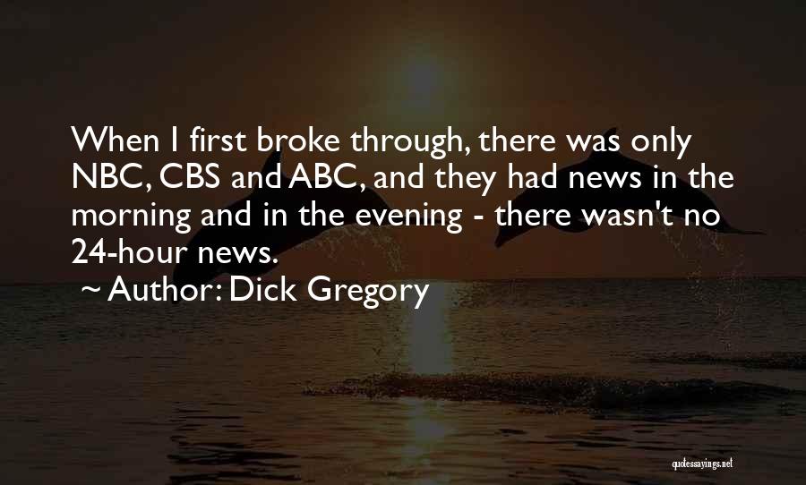 First They Quotes By Dick Gregory