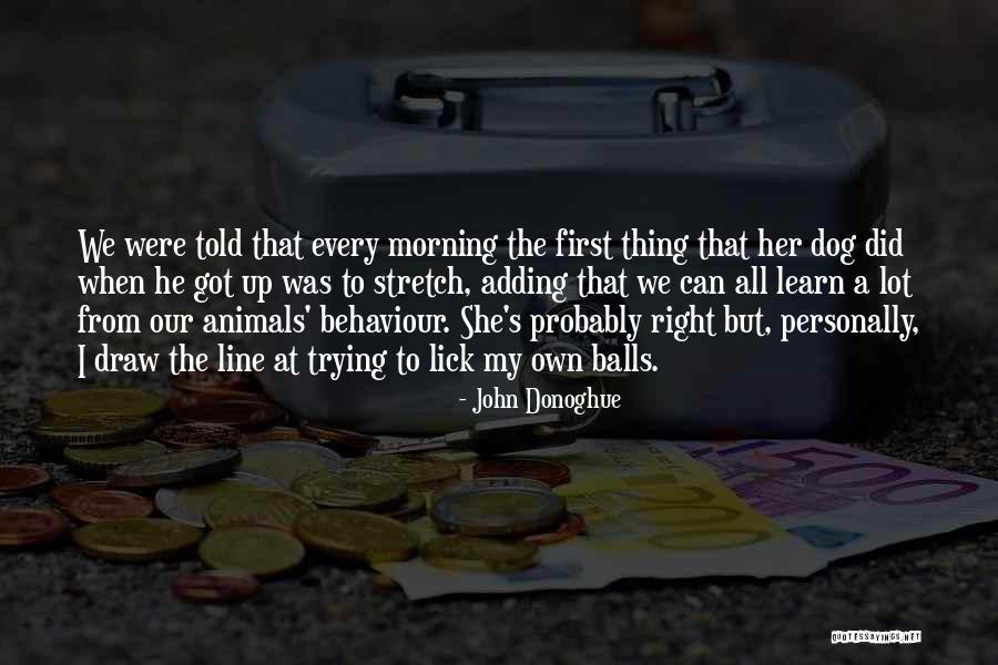 First Thing Every Morning Quotes By John Donoghue First Thing Every Morning Quotes By John Donoghue