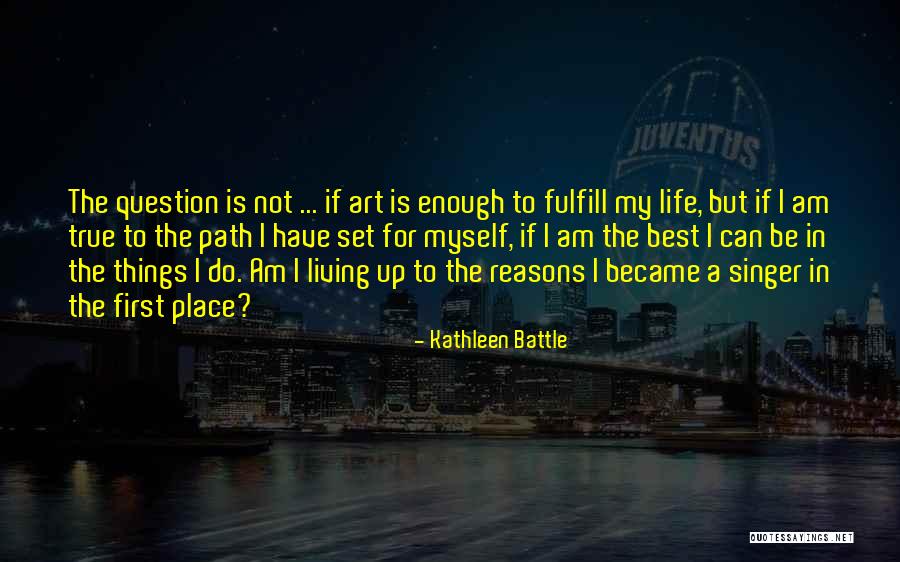 First Things Best Quotes By Kathleen Battle First Things Best Quotes By Kathleen Battle