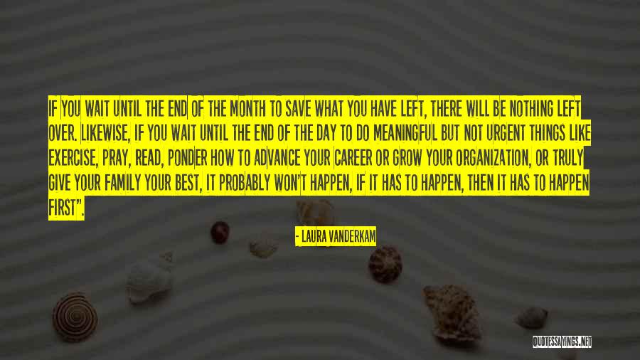 First Things Best Quotes By Laura Vanderkam First Things Best Quotes By Laura Vanderkam