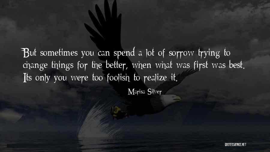 First Things Best Quotes By Marisa Silver First Things Best Quotes By Marisa Silver