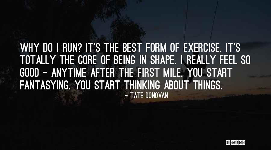 First Things Best Quotes By Tate Donovan First Things Best Quotes By Tate Donovan