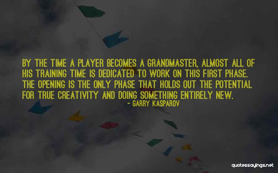First Time Doing Something Quotes By Garry Kasparov First Time Doing Something Quotes By Garry Kasparov