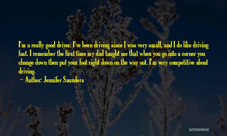 First Time Driver Quotes By Jennifer Saunders