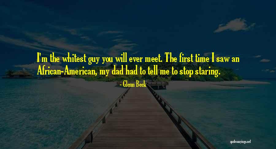 First Time Ever I Saw You Quotes By Glenn Beck First Time Ever I Saw You Quotes By Glenn Beck