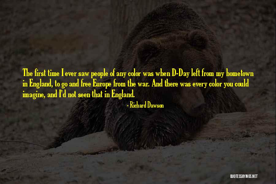 First Time Ever I Saw You Quotes By Richard Dawson First Time Ever I Saw You Quotes By Richard Dawson