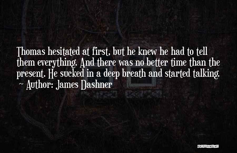 First Time Everything Quotes By James Dashner