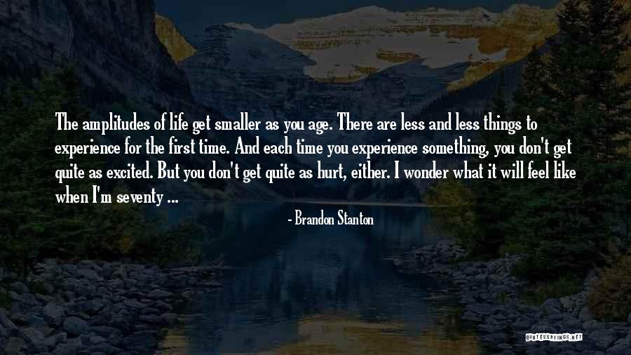 First Time Experience Quotes By Brandon Stanton First Time Experience Quotes By Brandon Stanton