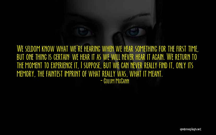 First Time Experience Quotes By Colum McCann First Time Experience Quotes By Colum McCann