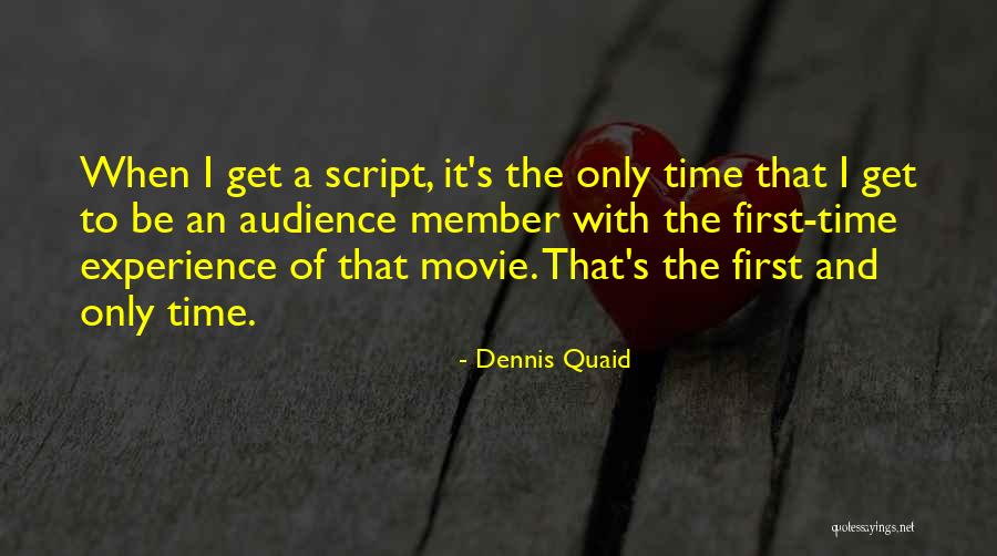 First Time Experience Quotes By Dennis Quaid First Time Experience Quotes By Dennis Quaid