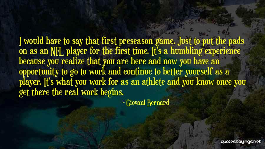 First Time Experience Quotes By Giovani Bernard First Time Experience Quotes By Giovani Bernard