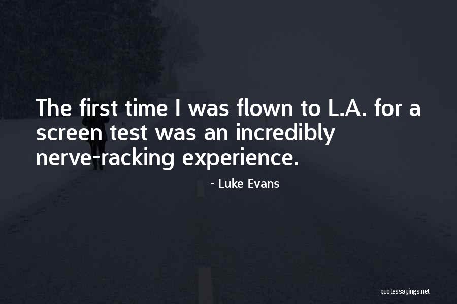 First Time Experience Quotes By Luke Evans First Time Experience Quotes By Luke Evans