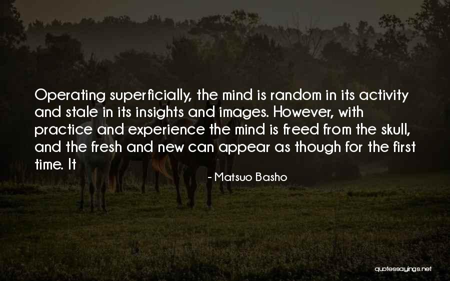First Time Experience Quotes By Matsuo Basho First Time Experience Quotes By Matsuo Basho