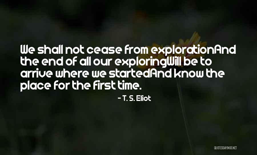 First Time Experience Quotes By T. S. Eliot First Time Experience Quotes By T. S. Eliot